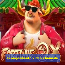 acompanhante video chamada